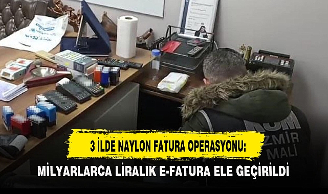 3 İLDE NAYLON FATURA OPERASYONU:
