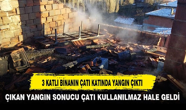 3 KATLI BİNANIN ÇATI KATINDA YANGIN ÇIKTI