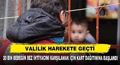 30 Bin Bebeğin Bez İhtiyacını Karşılamak İçin Kart Dağıtımına Başlandı