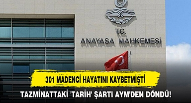 301 MADENCİ HAYATINI KAYBETMİŞTİ