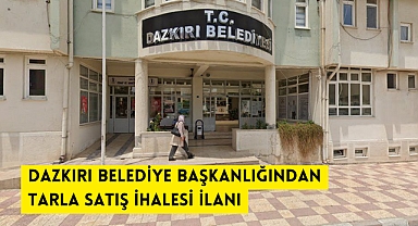 DAZKIRI BELEDİYE BAŞKANLIĞINDAN TARLA SATIŞ İHALESİ İLANI