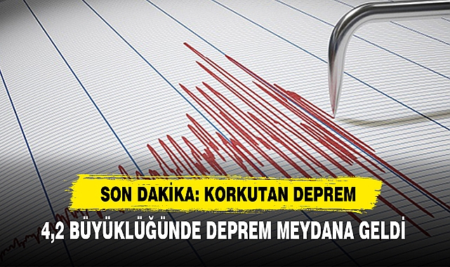 4,2 Büyüklüğünde Deprem Meydana Geldi