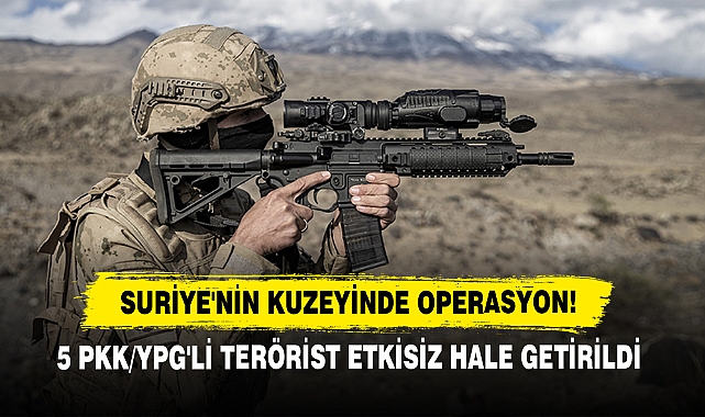 5 Pkk/Ypg'li Terörist Etkisiz Hale Getirildi