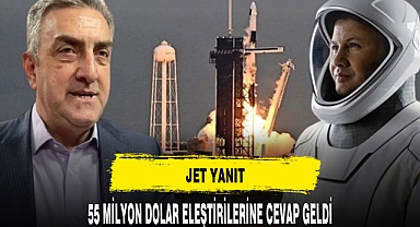55 MİLYON DOLAR ELEŞTİRİLERİNE YANIT GELDİ