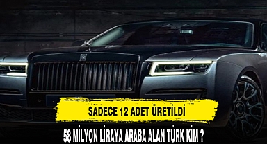 58 MİLYON LİRAYA ARABA ALAN TÜRK KİM ?