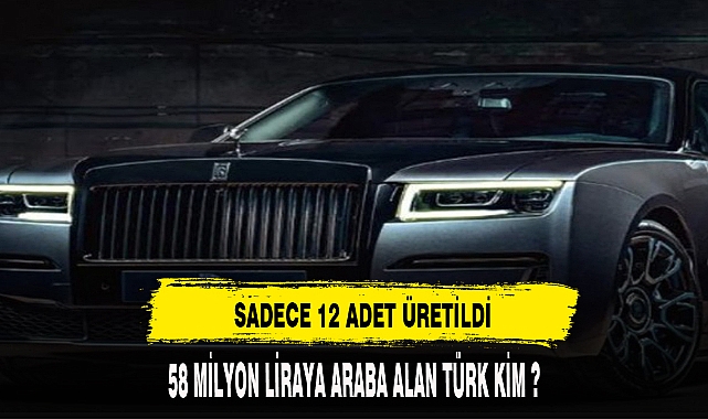 58 MİLYON LİRAYA ARABA ALAN TÜRK KİM ?