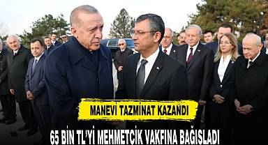 65 BİN TL'Yİ MEHMETÇİK VAKFINA BAĞIŞLADI