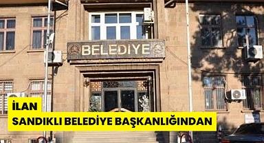 İLAN SANDIKLI BELEDİYE BAŞKANLIĞINDAN