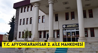T.C. AFYONKARAHİSAR 2. AİLE MAHKEMESİ İLAN