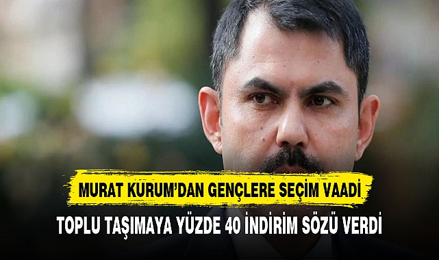 Murat Kurum'dan gençlere seçim vaadi: Toplu ulaşımda yüzde 40 indirim yapacağım