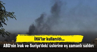 ABD'nin Irak ve Suriye'deki üslerine eş zamanlı saldırı