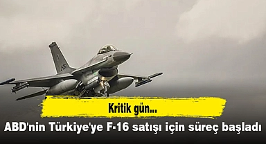 ABD'nin Türkiye'ye F-16 satışı için süreç başladı