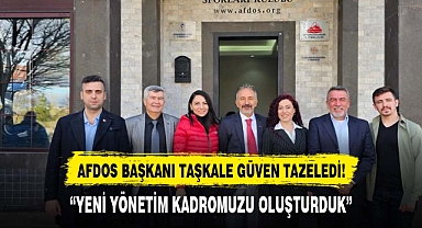 AFDOS Başkanı Taşkale güven tazeledi!