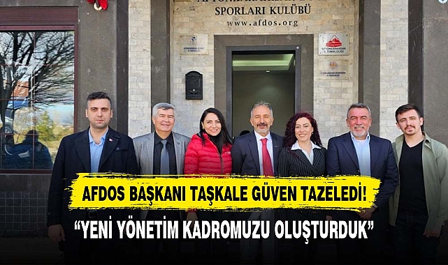 AFDOS Başkanı Taşkale güven tazeledi!