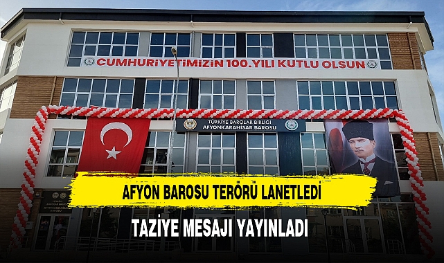 Afyon Barosu Terörü Lanetledi