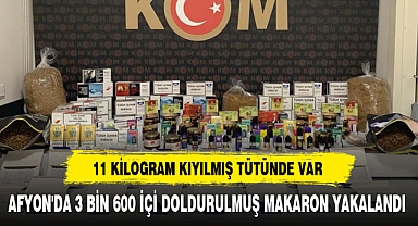 AFYON'DA 3 BİN 600 İÇİ DOLDURULMUŞ MAKARON YAKALANDI