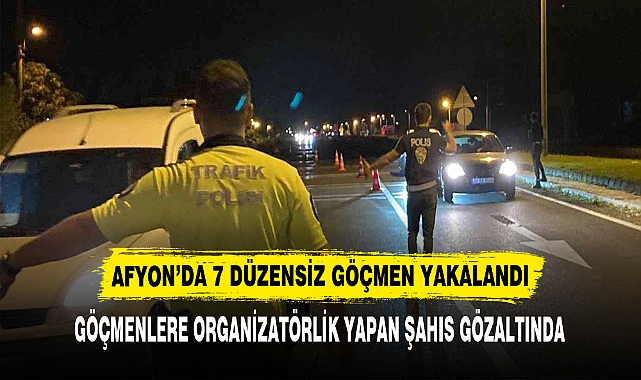Afyon’da 7 düzensiz göçmen yakalandı