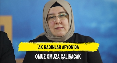 Afyon'da AK Kadınlar Omuz Omuza Çalışacak