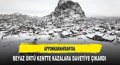 Afyon'da Beyaz Örtü Kazalara Davetiye Çıkardı