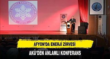 Afyon'da Enerji Zirvesi Yaşandı