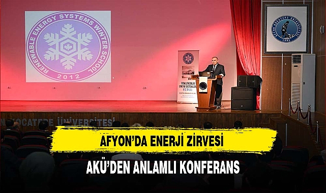 Afyon'da Enerji Zirvesi Yaşandı
