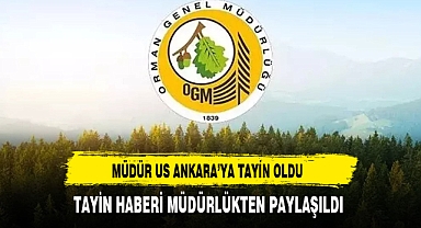 Afyon'da Görev Yapan Orman İşletme Müdürü Us Ankara'ya Tayin Oldu