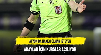 Afyon'da Hakem Olmak İsteyenler Bu Haber Sizleri İlgilendiriyor