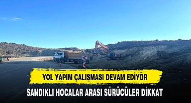 Sandıklı Hocalar Yolunu Kullanacak Sürücüler Dikkat