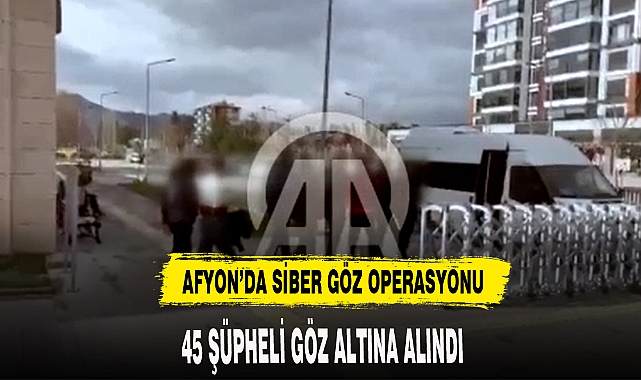 AFYON'DA SİBER GÖZ OPERASYONU