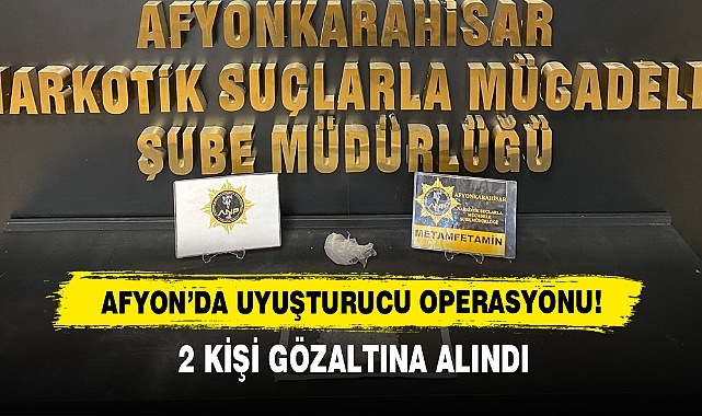 Afyon'da Uyuşturucu Operasyonu!