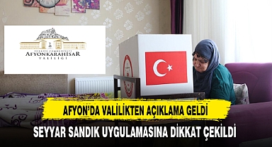 Afyon'da Valilikten Açıklama Geldi. Seyyar Sandık Uygulamasına Dikkat Çekildi