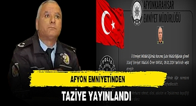 Afyon Emniyetinden Taziye Yayınlandı