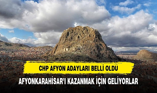 AFYON'UN BAZI İLÇELERİNDE CHP ADAYLARI  BELLİ OLDU KÖKSAL ADAY MI?