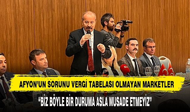 AFYON'UN SORUNU VERGİ LEVHASI OLMAYAN MARKETLER