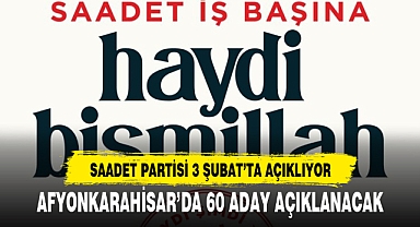 AFYONKARAHİSAR'DA 60 ADAY AÇIKLANACAK