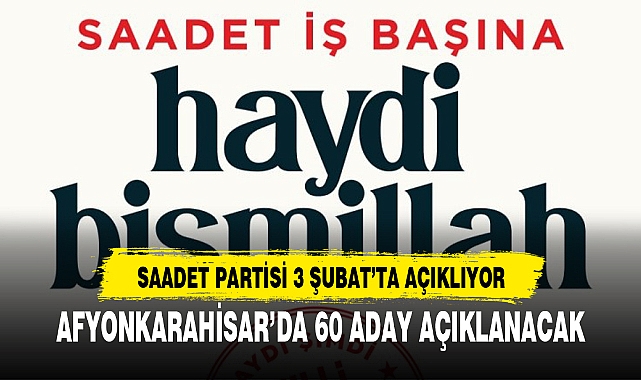 AFYONKARAHİSAR'DA 60 ADAY AÇIKLANACAK