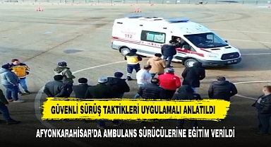 Afyonkarahisar’da ‘ambulans sürüş güvenliği eğitimi’ eğitim verildi