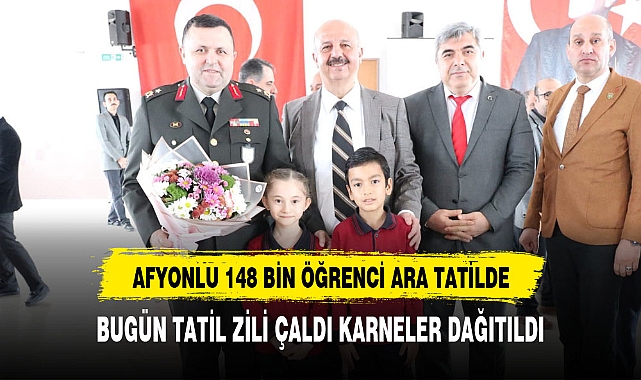 AFYONKARAHİSAR'DA BUGÜN KARNELER DAĞITILDI, 148 BİN ÖĞRENCİ ARA TATİLDE