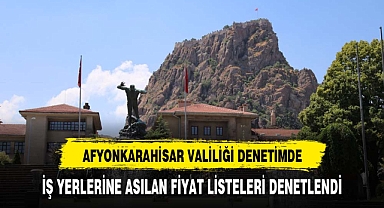 AFYONKARAHİSAR'DA FİYAT ETİKETİ VE TARİFE DENETİMİ BAŞLIYOR