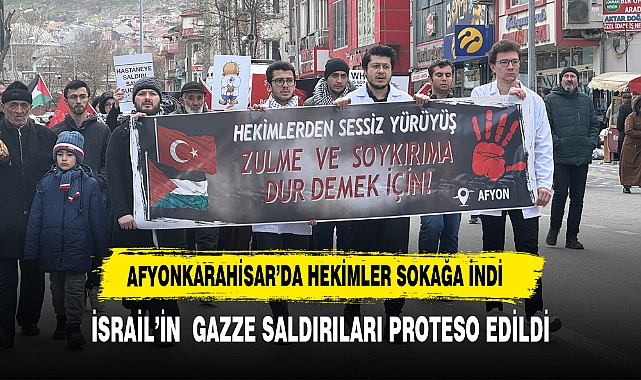 Afyonkarahisar'da hekimler İsrail'in Gazze saldırılarını protesto etti