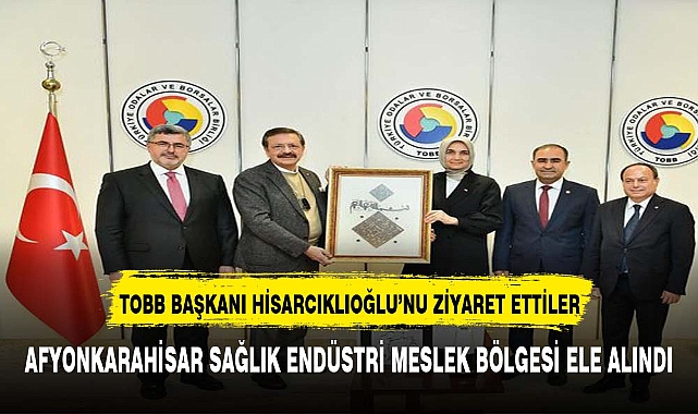 "Afyonkarahisar Sağlık Endüstri Bölgesi" ele alındı