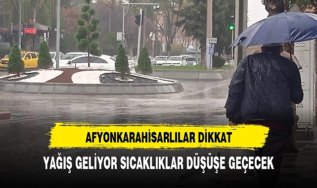 Afyonkarahisarlılar dikkat yeni haftada sıcaklıklar düşüyor yağış kapıda