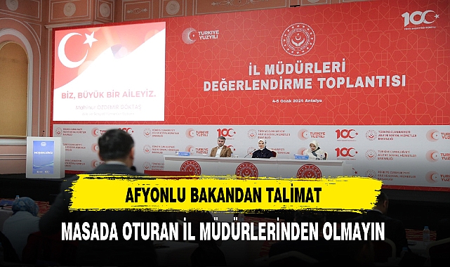 Afyonlu Bakandan İl Müdürlerine Talimat