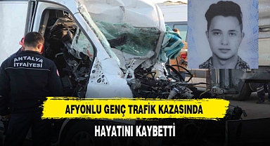 Afyonlu Genç Trafik Kazasında Hayatını Kaybetti
