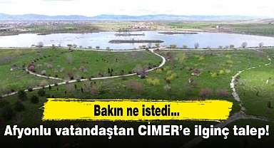 Afyonlu vatandaştan CİMER'e ilginç talep!