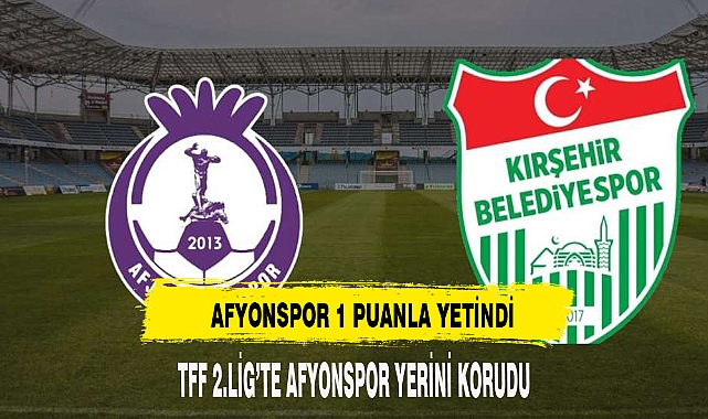 AFYONSPOR 1 PUANLA YETİNDİ
