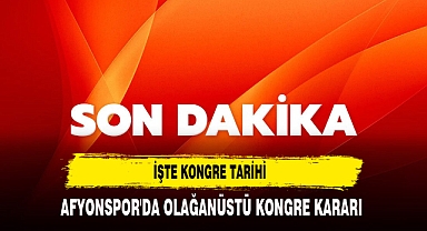 AFYONSPOR'DA OLAĞANÜSTÜ KONGRE KARARI ALINDI İŞTE KONGRE TARİHİ