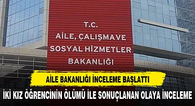 Aile Bakanlığından Muş'ta iki kız öğrencinin ölümüne ilişkin inceleme