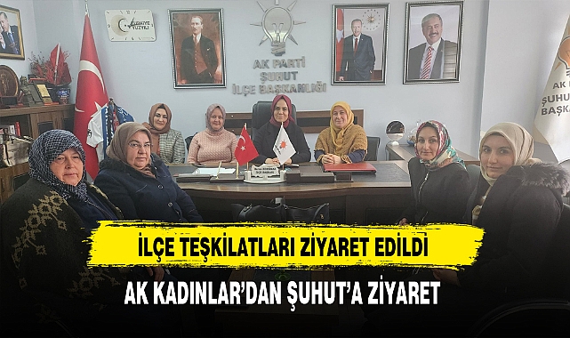 AK Kadınlar Şuhut İlçesine Ziyaret Düzenledi
