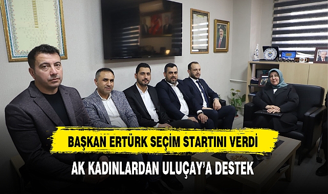 AK Kadınlardan Uluçay'a Destek Başkan Ertürk Ziyaretlere Eşlik Ediyor